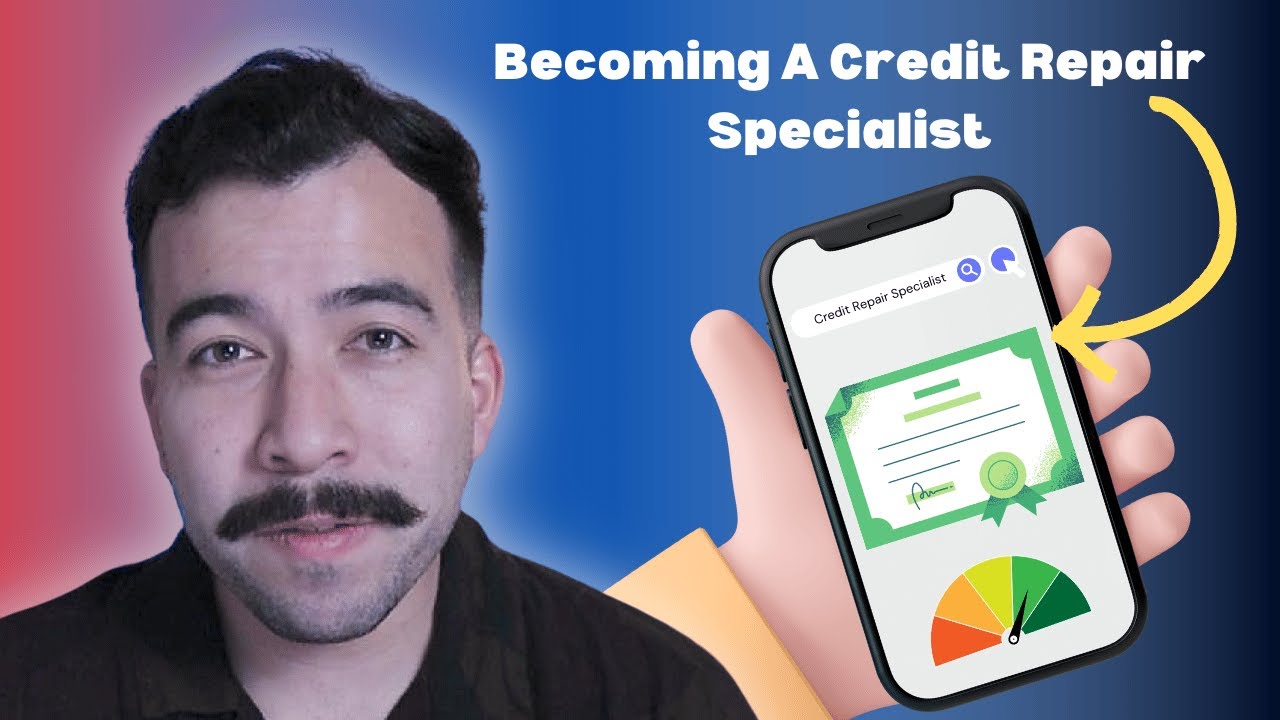 How to Become a Credit Repair Specialist: Turning Lives Around One Credit Score at a Time